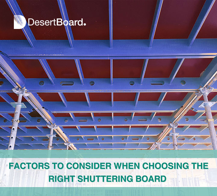 Factors To Consider When Choosing the Right Shuttering Board